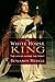 The White Horse King: The Life of Alfred the Great
