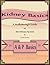 Kidney Basics: A Walkthrough Guide to the Urinary System (A&P Basics Book 20)