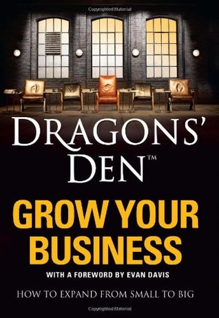 Grow Your Business: How to Expand from Small to Big (Paperback)