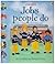 Jobs People Do by Felicity Brooks