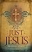 Just Jesus