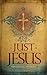 Just Jesus
