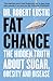 Fat Chance by Robert H. Lustig