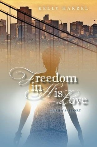Freedom in His Love: Tasha's Story (Walking the Walk #1)