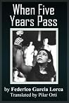 When Five Years Pass by Federico García Lorca