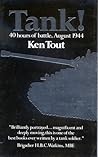 Tank! 40 hours of battle, August 1944 by Ken Tout Tank! 40 hours of battle, August 1944 by Ken Tout