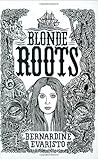 Blonde Roots by Bernardine Evaristo