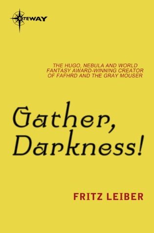Gather, Darkness!