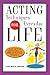 Acting Techniques for Everyday Life: Look and Feel Self-Confident in Difficult, Real-Life Situations