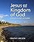 Jesus and the Kingdom of Go...