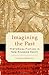 Imagining the Past by Colleen Manassa Darnell