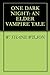 ONE DARK NIGHT: AN ELDER VA...
