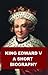 King Edward V - A Short Bio...
