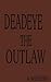 Deadeye the Outlaw