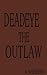 Deadeye the Outlaw by Charles Hinton
