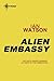 Alien Embassy by Ian  Watson
