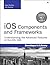 iOS Components and Frameworks by Kyle Richter