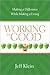 Working for Good: Making a Difference While Making a Living