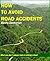 How to Avoid Road Accidents : What you don't always learn from driving school