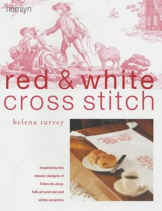 Red and White Cross Stitch : Inspired by the Classic Designs of Toiles De Jouy, Folk Art and Red and White Ceramics (Paperback)
