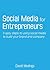 Social Media for Entrepreneurs: 5 easy steps to using social media to build your brand and company