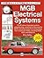 MGB Electrical Systems - Updated & Revised New Edition (Essential Manual)