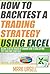 How To Backtest a Trading Strategy Using Excel by Mark Ursell