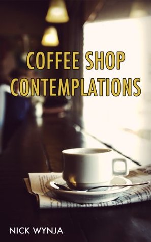 Coffee Shop Contemplations (Kindle Edition)