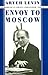Envoy to Moscow : Memoirs of an Israeli Ambassador, 1988-92