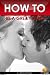 How To Be A Great Kisser