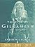 The Epic of Gilgamesh by Anonymous