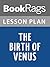 Lesson Plan The Birth of Venus by Sarah Dunant
