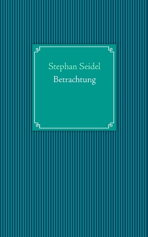 Betrachtung