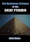 Book cover for The Mysterious Sciences of the Great Pyramid (Reklaw Education Lecture Series Book 3)