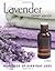 Lavender: Hundreds of Everyday Uses
