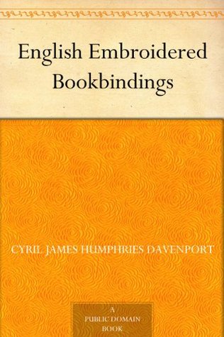 English Embroidered Bookbindings (Kindle Edition)