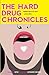 The Hard Drug Chronicles
