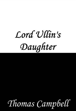 Lord Ullin's Daughter (Kindle Edition)