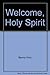 Welcome, Holy Spirit