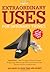 Extraordinary Uses for Ordinary Things