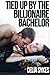 Tied Up by the Billionaire Bachelor (Billionaire Bachelor #2)