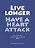 Live Longer - Have a heart attack (weight loss)