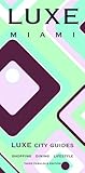 LUXE Miami (LUXE City Guides)