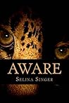 Aware by Selina Singer Aware by Selina Singer