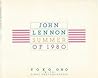 John Lennon: Summer of 1980 John Lennon: Summer of 1980