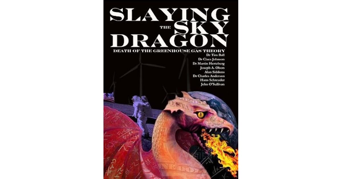 Slaying the Sky Dragon - Death of the Greenhouse Gas Theory by John O