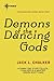 Demons of the Dancing Gods by Jack L. Chalker