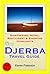 Djerba, Tunisia Travel Guide - Sightseeing, Hotel, Restaurant & Shopping Highlights (Illustrated)