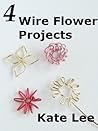 4 Wire Flower Projects 4 Wire Flower Projects