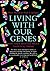 Living with Our Genes